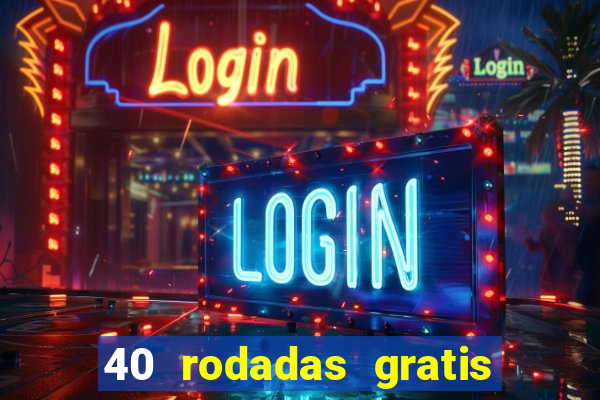 40 rodadas gratis jon bet